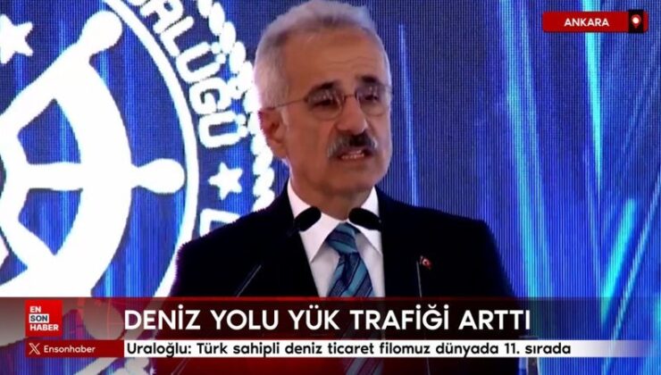 Abdulkadir Uraloğlu: Türk sahipli deniz ticaret filomuz dünyada 11. sırada