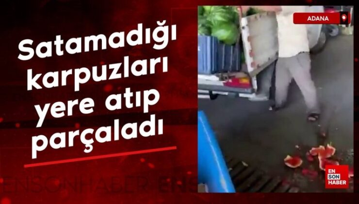 Adana’da satamadığı karpuzları yere atıp parçaladı