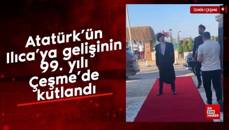 Atatürk’ün Ilıca’ya gelişinin 99. yılı Çeşme’de kutlandı