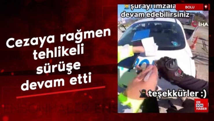 Bolu’da motosikletli, cezaya karşın tehlikeli sürüşe devam etti