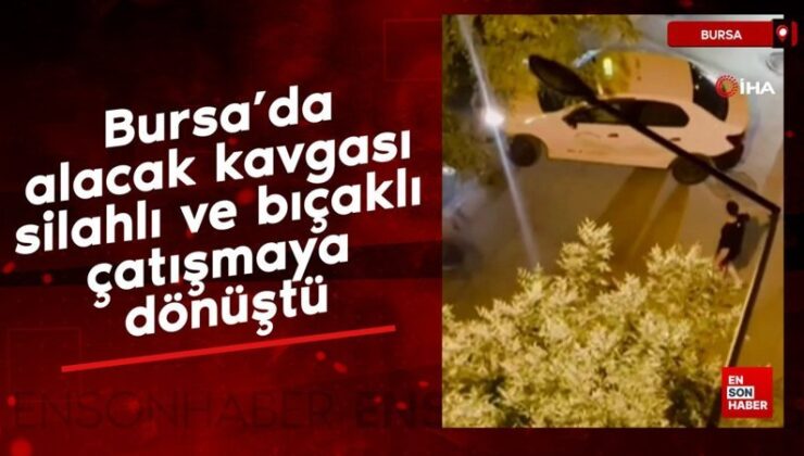 Bursa’da alacak arbedesi silahlı ve bıçaklı çatışmaya dönüştü