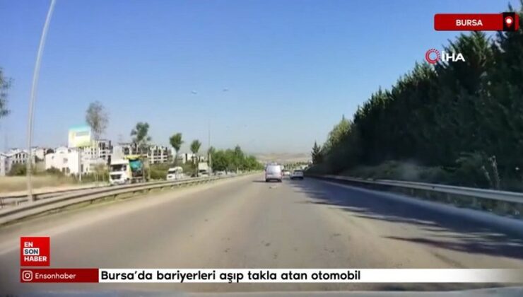 Bursa’da takla atan araçtan sağ çıktılar