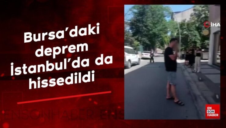 Bursa’daki zelzele İstanbul’da da hissedildi