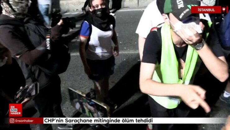 CHP’nin Saraçhane mitinginde mevt tehdidi: Hepiniz burada asılacaksınız