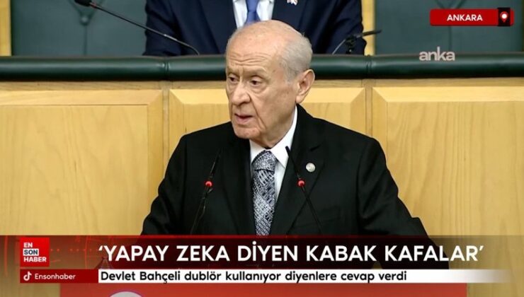 Devlet Bahçeli’den dublör kullanıyor diyenlere: Yapay zeka diyen kabak başlar
