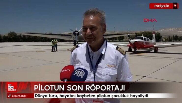 Dünya tipi, hayatını kaybeten pilotun çocukluk hayaliydi