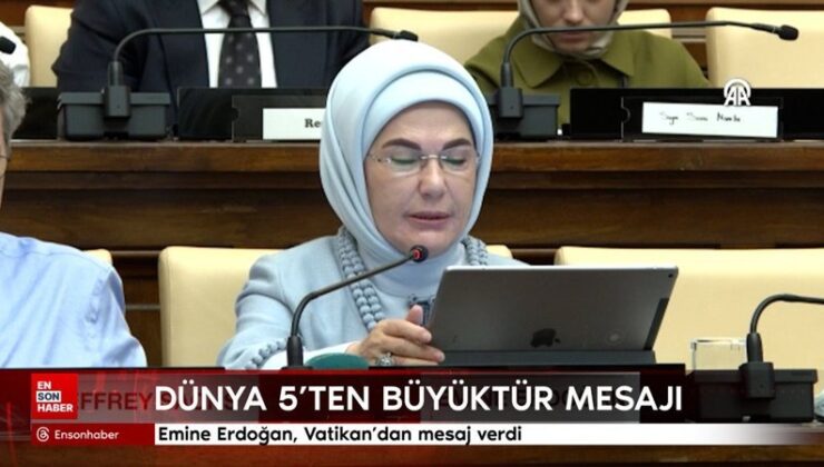 Emine Erdoğan, Vatikan’dan bildiri verdi