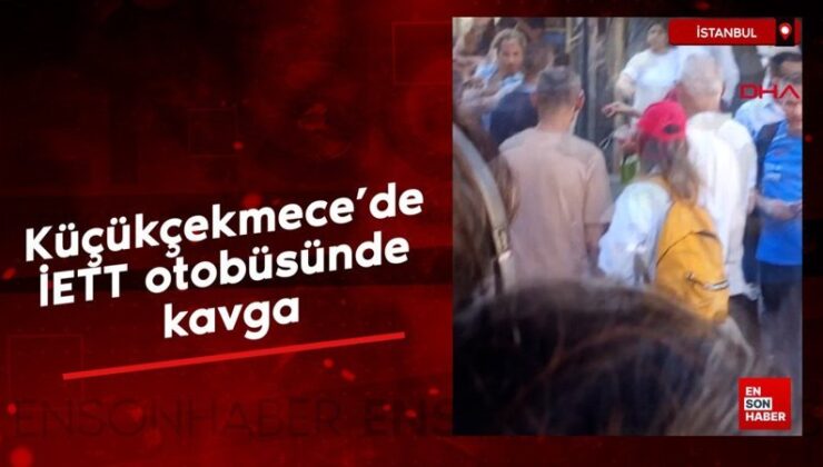 İstanbul Küçükçekmece’de İETT otobüsünde hengame