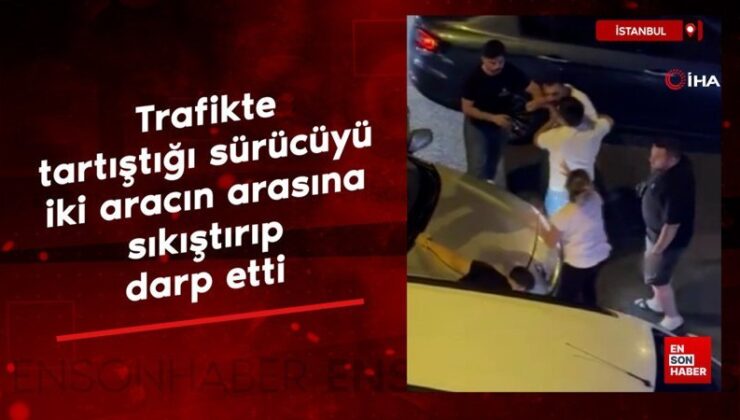 İstanbul’da trafikte tartıştığı sürücüyü iki aracın ortasına sıkıştırıp darp etti