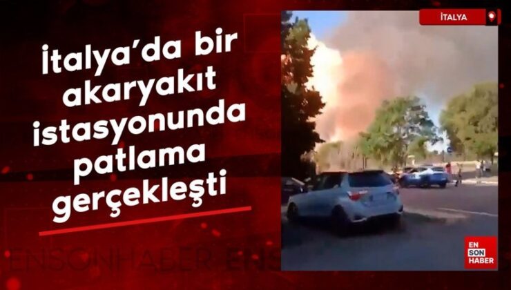 İtalya’da bir akaryakıt istasyonunda patlama gerçekleşti