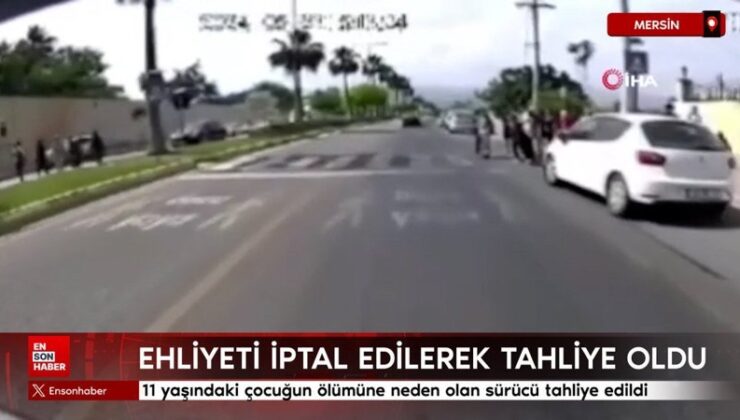 Mersin’de 11 yaşındaki çocuğun vefatına neden olan şoför tahliye edildi