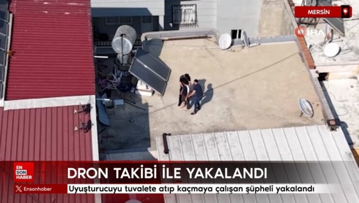 Mersin’de uyuşturucuyu tuvalete atıp kaçmaya çalışan kuşkulu yakalandı