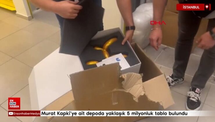 Murat Kapki’ye ilişkin depoda yaklaşık 5 milyonluk tablo bulundu