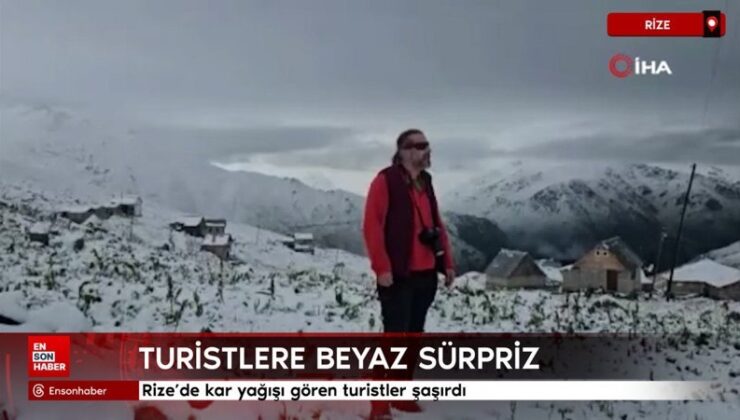 Rize’de kar yağışı gören turistler şaşırdı