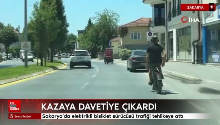 Sakarya’da elektrikli bisiklet şoförü trafiği tehlikeye attı