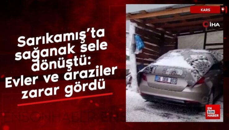 Sarıkamış’ta sağanak sele dönüştü: Meskenler ve yerler ziyan gördü