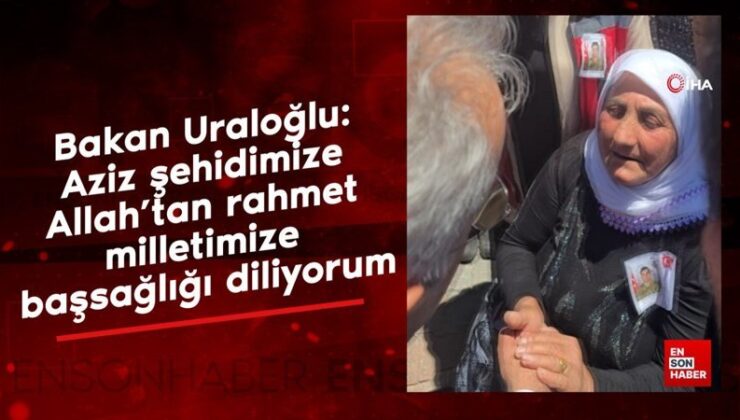 Bakan Uraloğlu: Aziz şehidimize Allah’tan rahmet, milletimize başsağlığı diliyorum