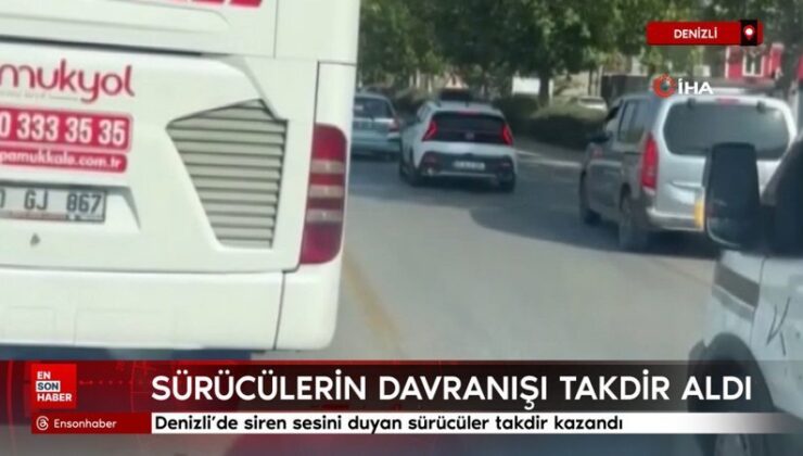 Denizli’de siren sesini duyan şoförlerin hassas davranışı takdir topladı