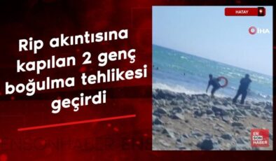 Hatay’da rip akıntısına kapılan 2 genç boğulma tehlikesi geçirdi