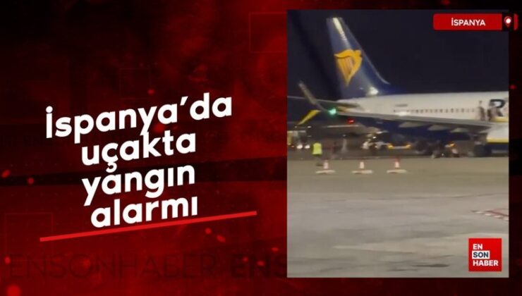 İspanya’da uçakta yangın alarmı
