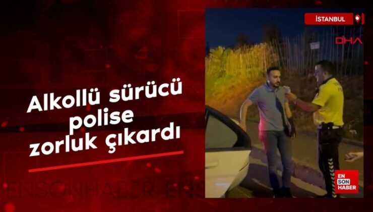 İstanbul’da alkollü şoför polise zorluk çıkardı