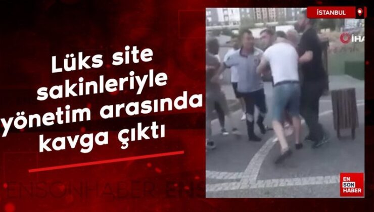 İstanbul’da lüks site sakinleriyle idare ortasında arbede çıktı