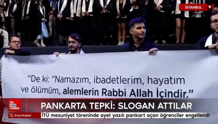 İTÜ mezuniyet merasiminde ayet yazılı pankart açan öğrenciler engellendi