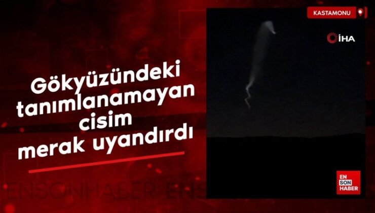 Kastamonu’da gökyüzündeki tanımlanamayan cisim merak uyandırd