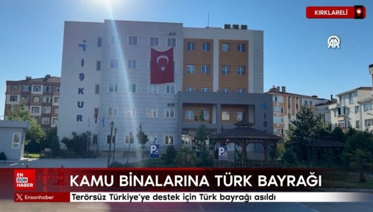 Kırklareli’de Terörsüz Türkiye’ye takviye için Türk bayrağı asıldı