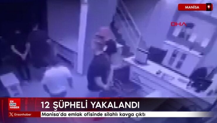 Manisa’da emlak ofisinde silahlı arbede çıktı