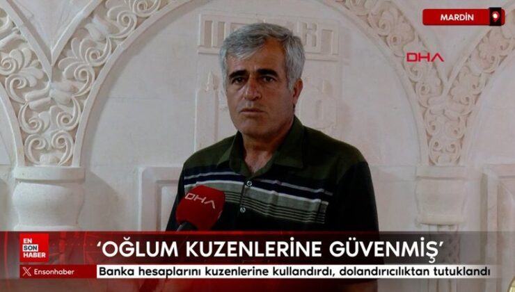 Mardin’de banka hesaplarını kuzenlerine kullandırdı, dolandırıcılıktan tutuklandı