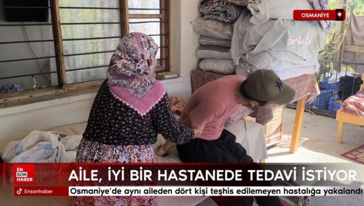 Osmaniye’de birebir aileden dört kişi teşhis edilemeyen hastalığa yakalandı