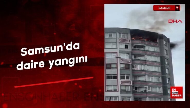 Samsun’da daire yangını