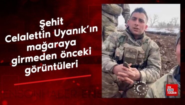Şehit Celalettin Uyanık’ın mağaraya girmeden evvelki imgeleri