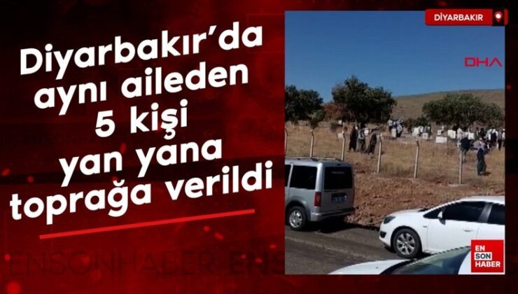 Tıpkı aileden 5 kişi Diyarbakır’da yan yana toprağa verildi