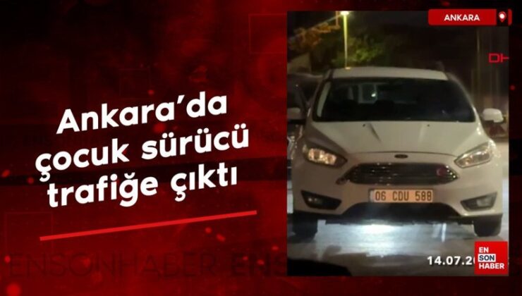 Ankara’da trafiğe çıkan çocuk şoför