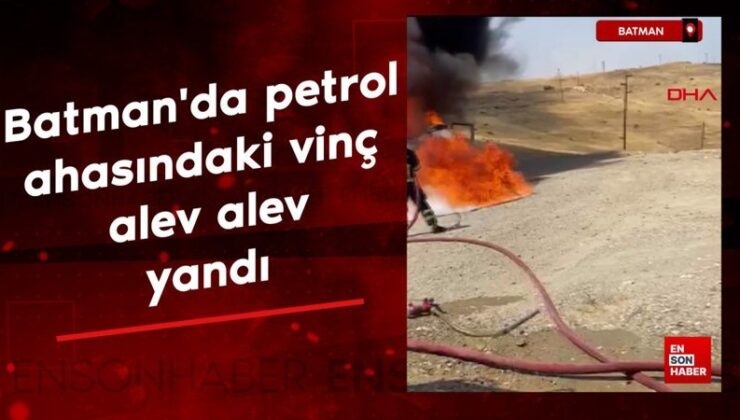 Batman’da petrol alanındaki vinç alev alev yandı