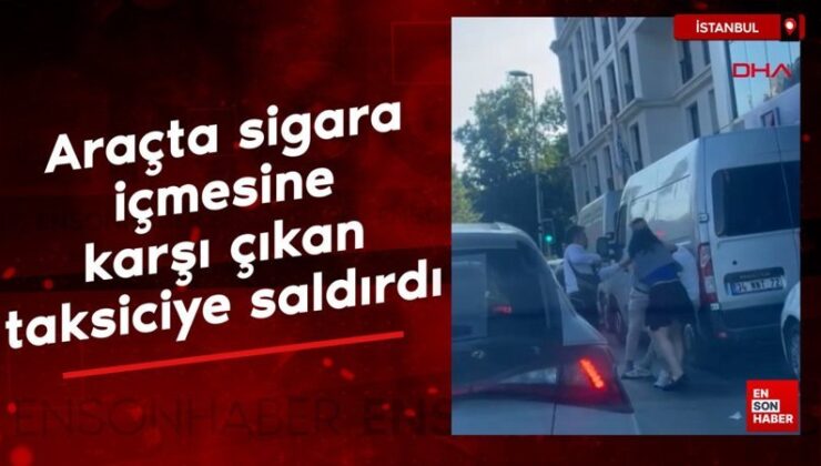 Beyoğlu’nda araçta sigara içmesine karşı çıkan taksiciye saldırdı