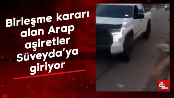 Dürzilere karşı savaşmak için birleşme kararı alan Arap aşiretler Süveyda’ya giriyor