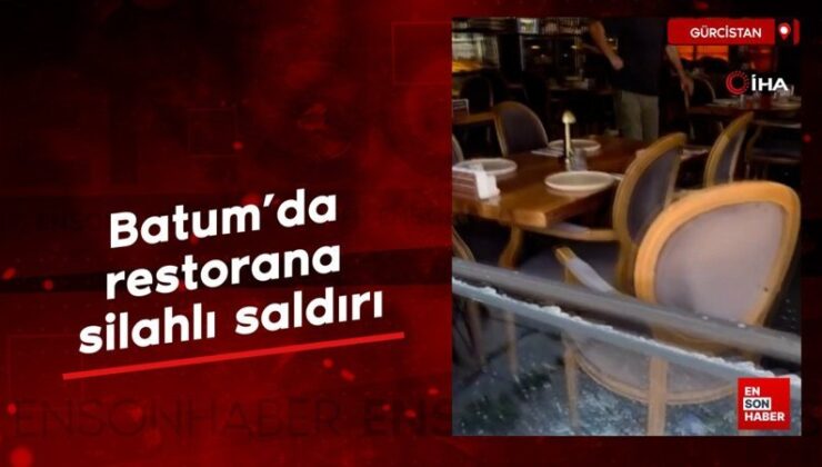 Gürcistan Batum’da restorana silahlı hücum