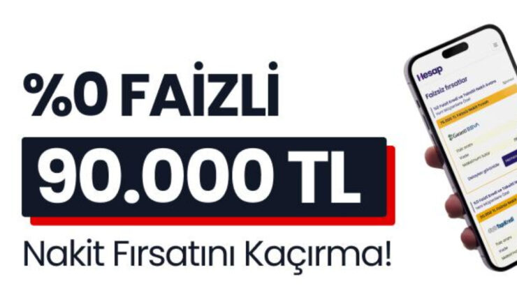 Hesap.com’da 90.000 TL 12 ay vadeli muhtaçlık kredisi fırsatı