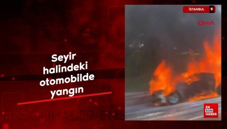 İstanbul’da seyir halindeki arabada yangın