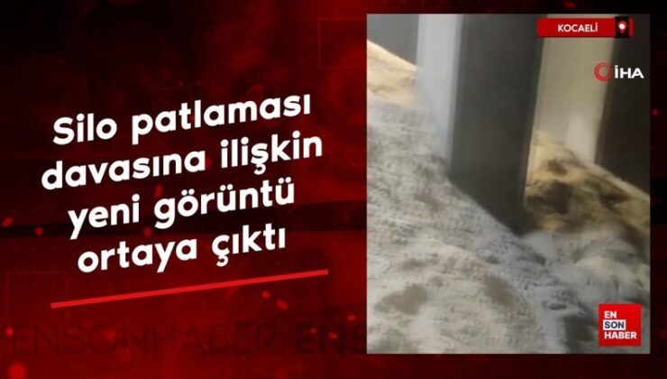 Kocaeli’de silo patlaması davasına ait yeni manzara ortaya çıktı