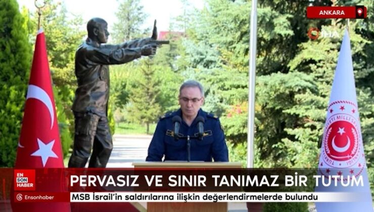 MSB İsrail’in taarruzlarına ait değerlendirmelerde bulundu