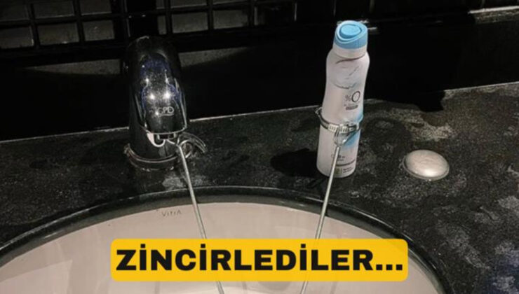 Sıradışı güvenlik tedbiri: Deodorant musluğa zincirlendi