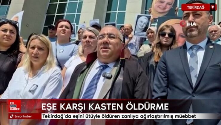 Tekirdağ’da eşini ütüyle öldüren zanlıya ağırlaştırılmış müebbet