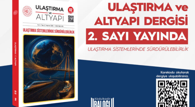 Ulaştırma ve Altyapı mecmuasının ikinci sayısı yayımlandı